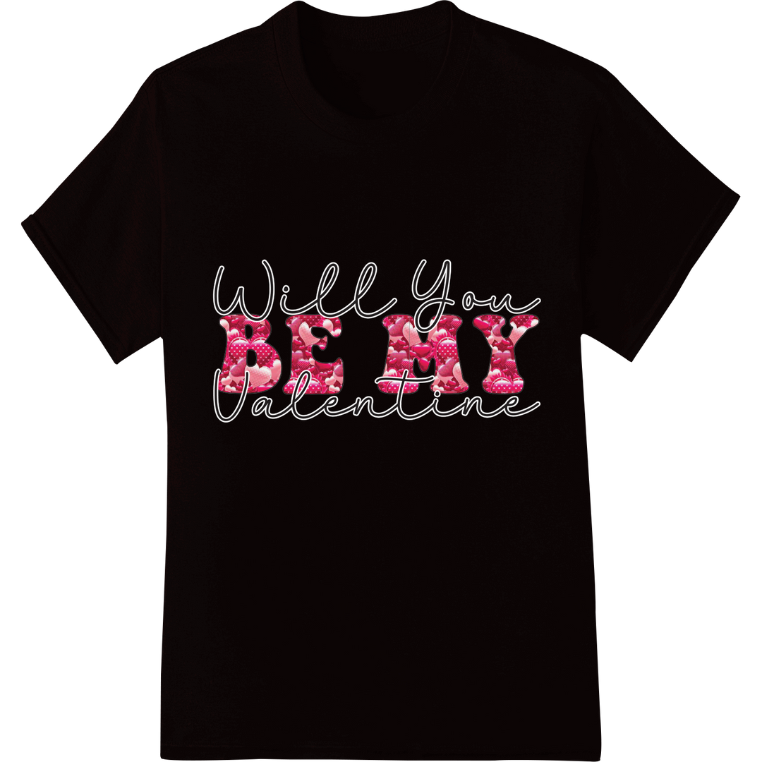 Heartfelt "Will You Be My Valentine" Super DTF Print on black shirt - SUPERDTF-DTF Prints-DTF Transfers-Custom DTF Prints