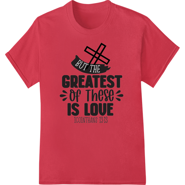 Timeless Love: 1 Corinthians 13:13 DTF Transfer Print on red shirt - SUPERDTF-DTF Prints-DTF Transfers-Custom DTF Prints