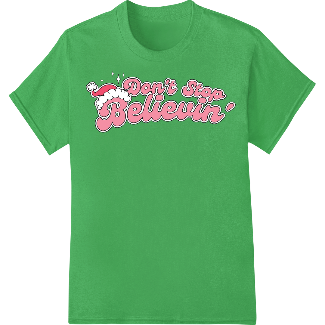 Festive 'Don't Stop Believin' Christmas DTF Print Transfer on green shirt - SUPERDTF-DTF Prints-DTF Transfers-Custom DTF Prints