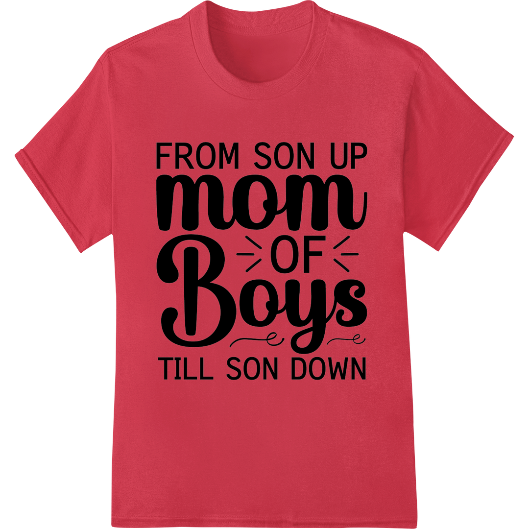 Proud Mom of Boys: From Son Up Till Son Down DTF Print on red shirt - SUPERDTF-DTF Prints-DTF Transfers-Custom DTF Prints