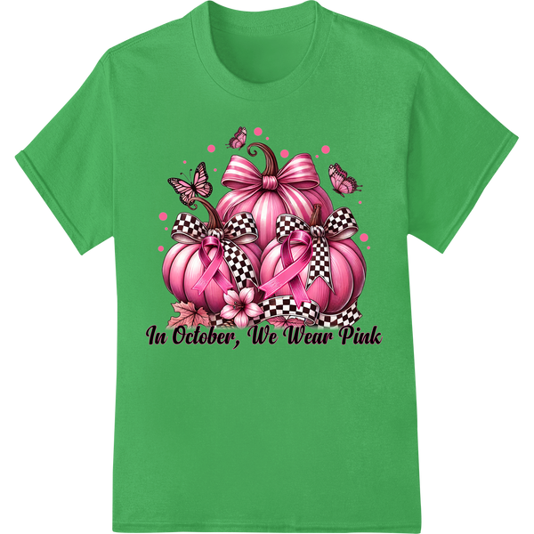 Stand Out In Pink This October | DTF Breast Cancer Tee on green shirt - SUPERDTF-DTF Prints-DTF Transfers-Custom DTF Prints