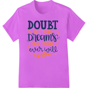 Motivational Quote Dream Big Heat Transfer for T-shirts showcasing advanced personalized clothing technology