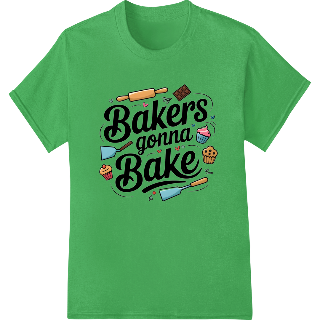 Witty 'Bakers Gonna Bake' Kitchen Humor Super DTF Print on green shirt - SUPERDTF-DTF Prints-DTF Transfers-Custom DTF Prints