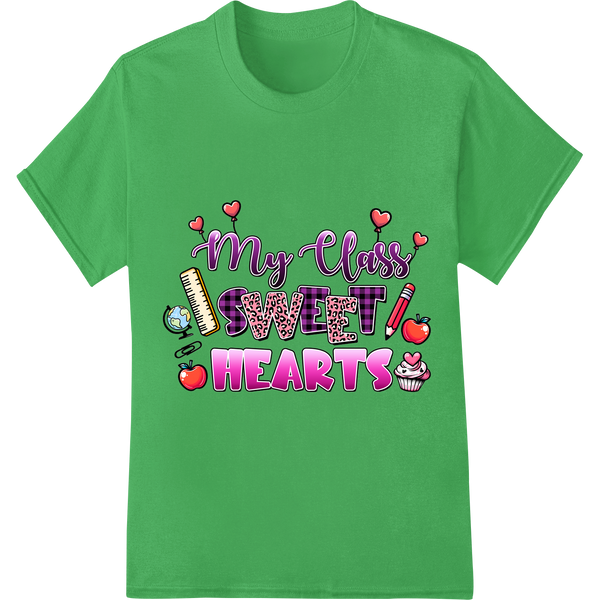 Adorable 'My Class Sweetheart' Teacher Valentine's Day DTF Print on green shirt - SUPERDTF-DTF Prints-DTF Transfers-Custom DTF Prints