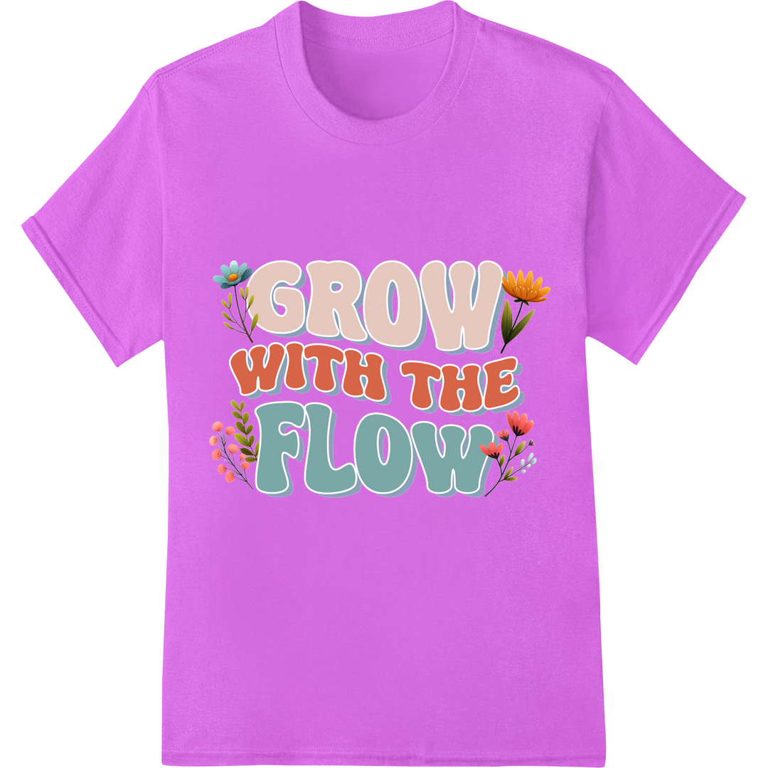 Grow with the Flow: Inspirational Floral DTF Heat Transfer on purple shirt - SUPERDTF-DTF Prints-DTF Transfers-Custom DTF Prints