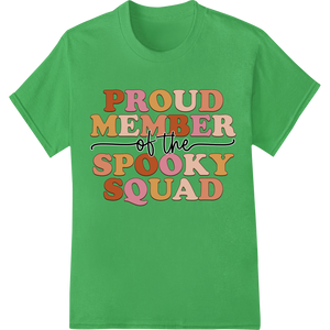 Proud Spooky Squad Member - Bold Halloween Heat Transfer showcasing advanced direct to film printing technology