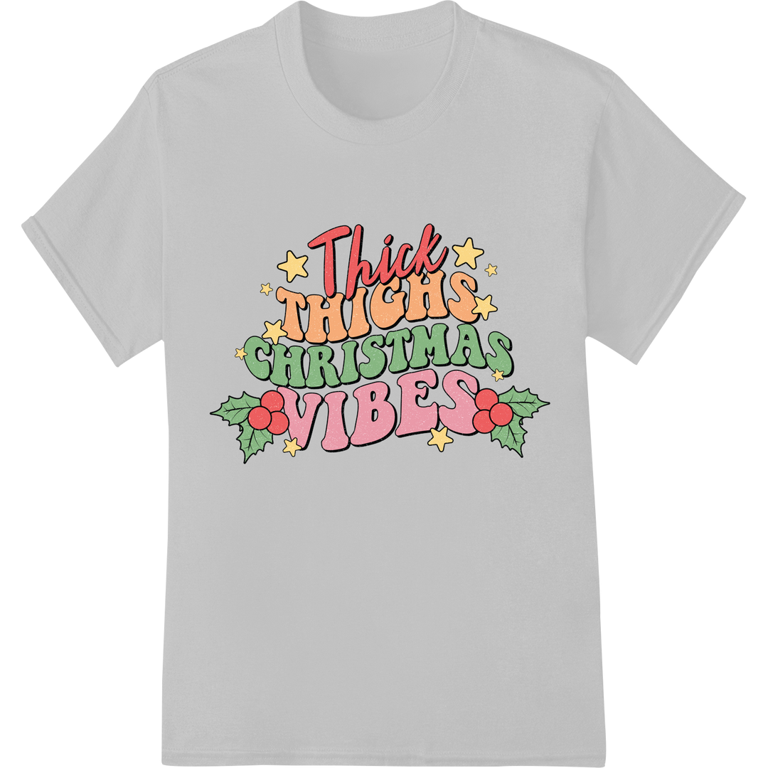 Retro 'Thick Thighs Christmas Vibes' DTF Print Heat Transfer on white shirt - SUPERDTF-DTF Prints-DTF Transfers-Custom DTF Prints