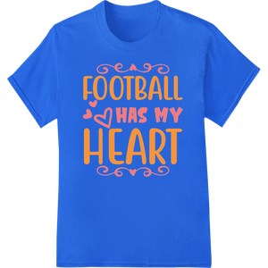 Expert DTF printing technology craftsmanship on Football Has My Heart - Playful Typography Heat Transfer