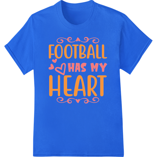 Expert DTF printing technology craftsmanship on Football Has My Heart - Playful Typography Heat Transfer