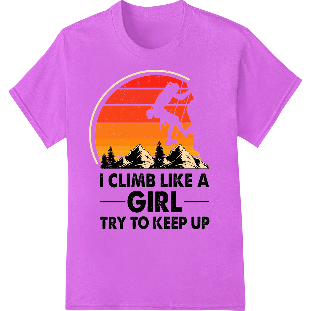 I Climb Like a Girl: Empowering DTF Print for Fearless Women on purple shirt - SUPERDTF-DTF Prints-DTF Transfers-Custom DTF Prints