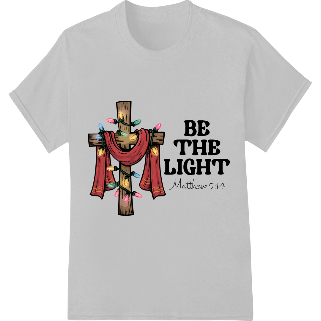 Shine Bright: 'Be the Light' Christian DTF Print Transfer on white shirt - SUPERDTF-DTF Prints-DTF Transfers-Custom DTF Prints