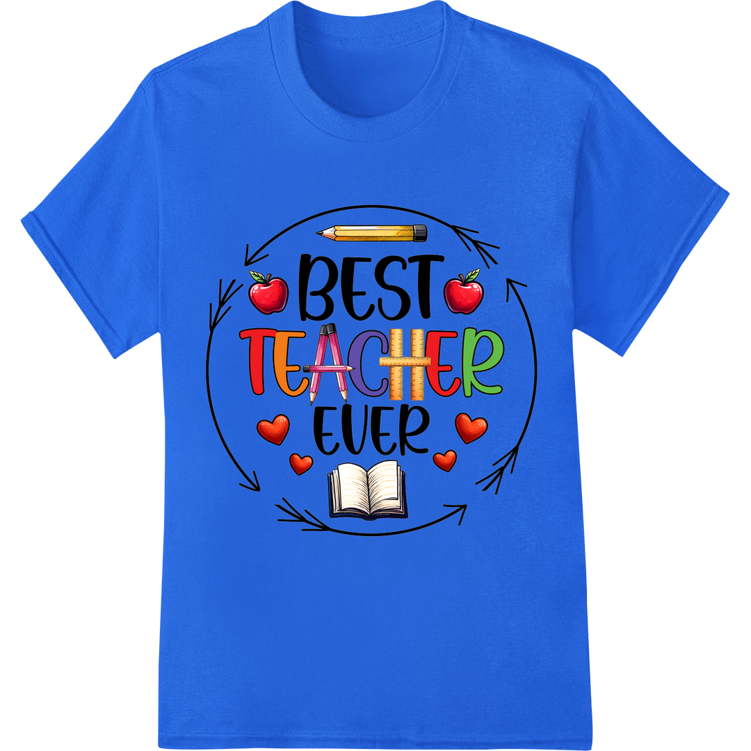 Best Teacher Ever: Heartfelt DTF Print Heat Transfer Gift on blue shirt - SUPERDTF-DTF Prints-DTF Transfers-Custom DTF Prints