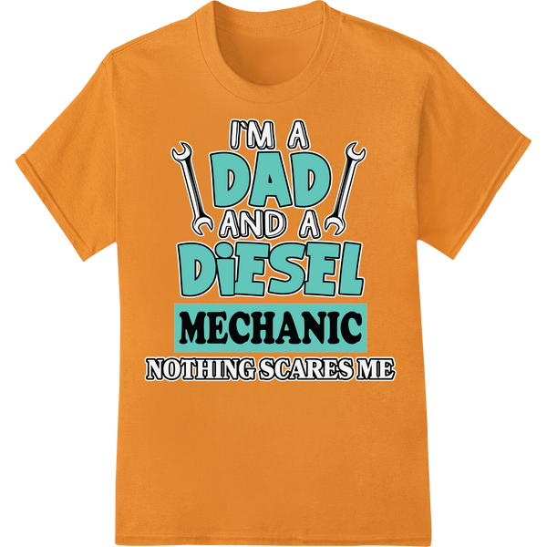 Fearless Diesel Mechanic Dad DTF Print | Father's Day Gift on orange shirt - SUPERDTF-DTF Prints-DTF Transfers-Custom DTF Prints