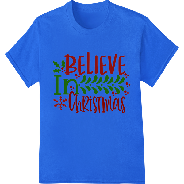 Believe in Christmas - Festive Typography DTF Print Design on blue shirt - SUPERDTF-DTF Prints-DTF Transfers-Custom DTF Prints