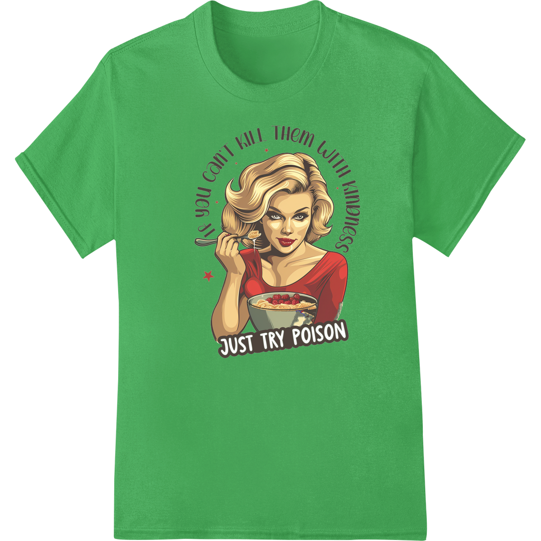 Retro Housewife Humor: 'Just Try Poison' DTF Print Transfer on green shirt - SUPERDTF-DTF Prints-DTF Transfers-Custom DTF Prints