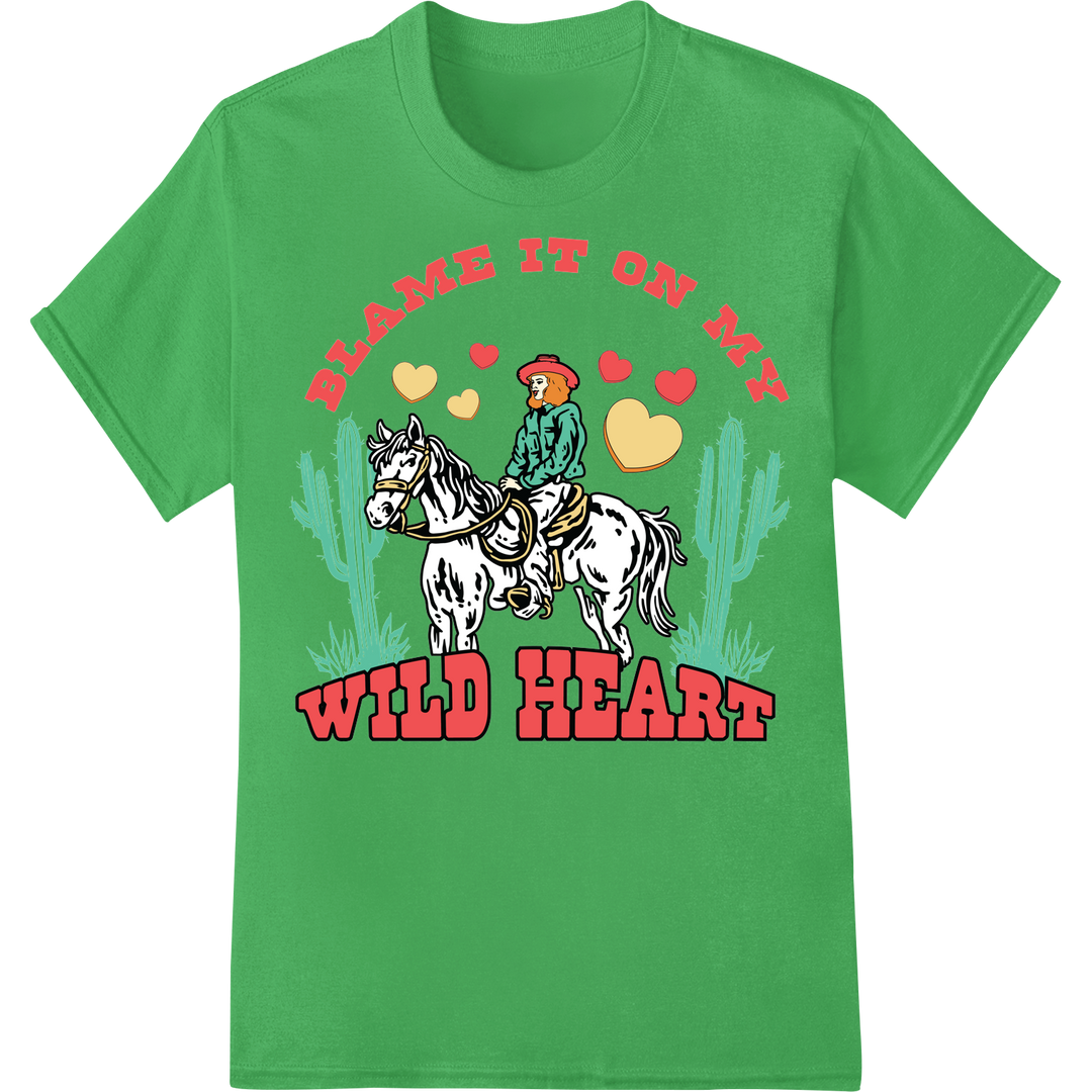 Hippie Cowboy Valentine: Blame It On My Wild Heart on green shirt - SUPERDTF-DTF Prints-DTF Transfers-Custom DTF Prints