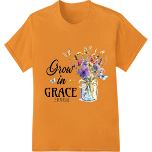 Grow in Grace: Inspirational Floral DTF Print Transfer showcasing advanced garment printing technology