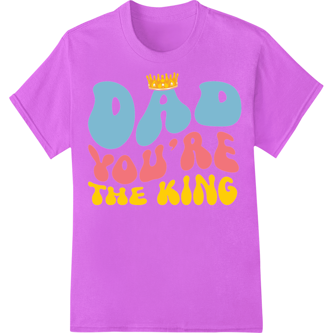 Retro 'Dad You're The King' DTF Print Heat Transfer on purple shirt - SUPERDTF-DTF Prints-DTF Transfers-Custom DTF Prints