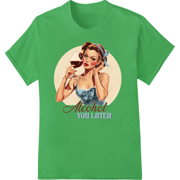 Sassy Retro Pin-Up Girl | Funny Alcohol DTF Heat Transfer on green shirt - SUPERDTF-DTF Prints-DTF Transfers-Custom DTF Prints