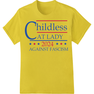 Premium quality print on demand on Childless Cat Lady 2024: Stand Against Fascism in Style