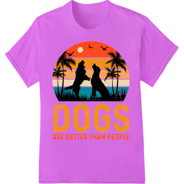 Retro Sunset 'Dogs are Better than People' Funny DTF Print on purple shirt - SUPERDTF-DTF Prints-DTF Transfers-Custom DTF Prints