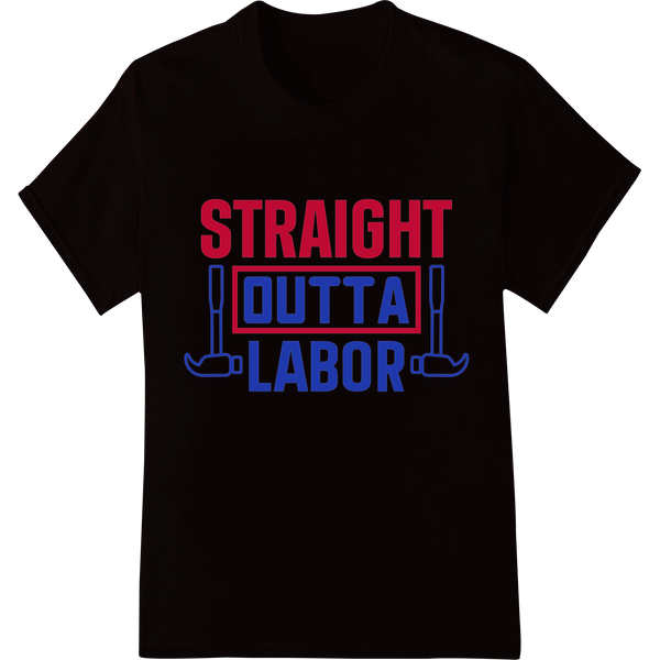 Straight Outta Labor: Bold DTF Print for Labor Day Style on black shirt - SUPERDTF-DTF Prints-DTF Transfers-Custom DTF Prints