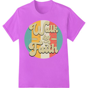 Personalized DTF prints design for Inspire Faith with Colorful Retro 'Walk by Faith' DTF Print