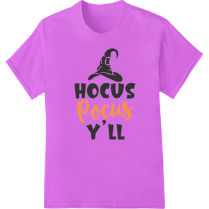 Spellbinding 'Hocus Pocus Y'LL' Heat Transfer Design enhanced with professional digital printing