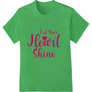 Let Your Heart Shine: Valentine's Day Inspirational DTF Print showcasing advanced custom t-shirts technology