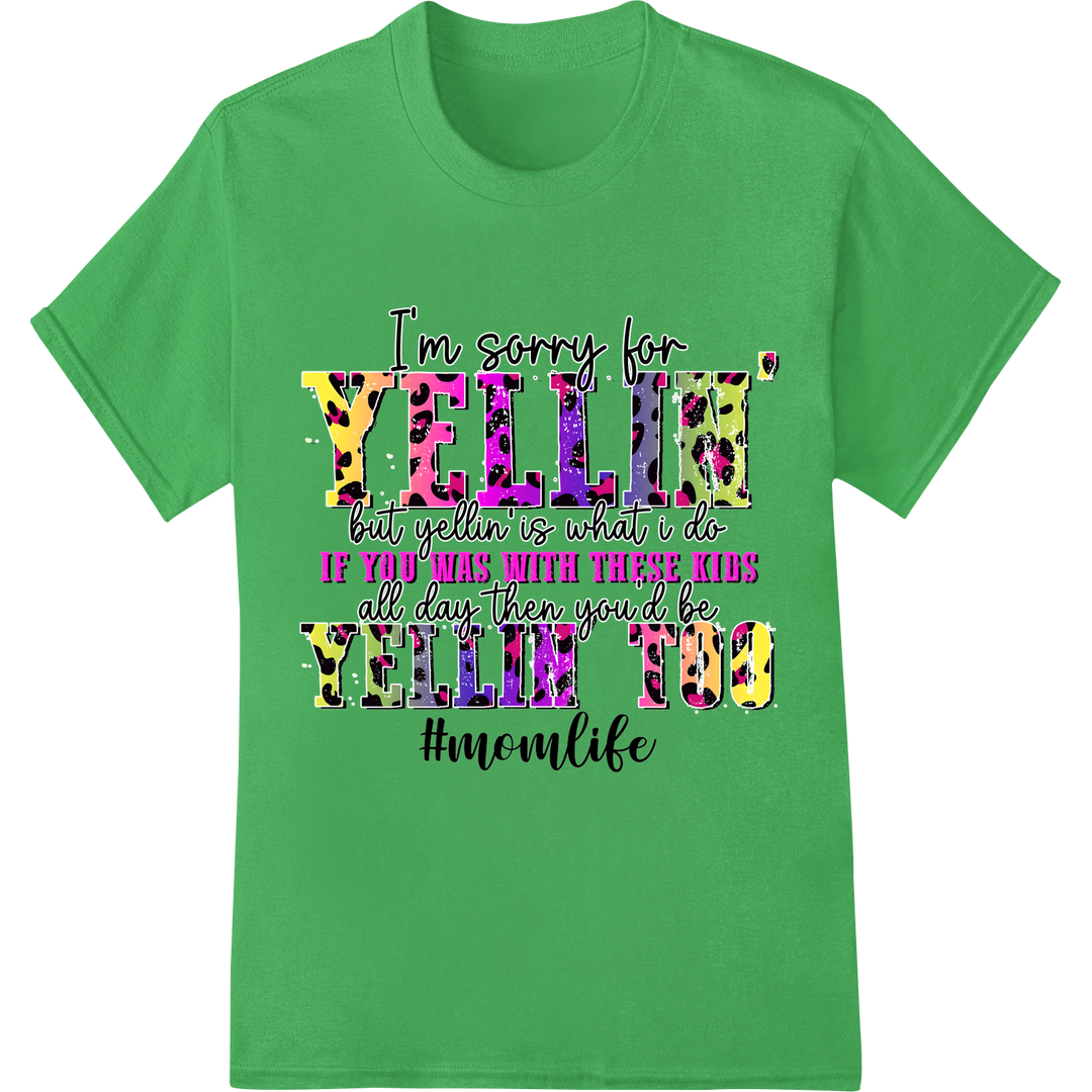 Funny Mom Life Quote DTF Print Heat Transfer | Parenting Humor on green shirt - SUPERDTF-DTF Prints-DTF Transfers-Custom DTF Prints