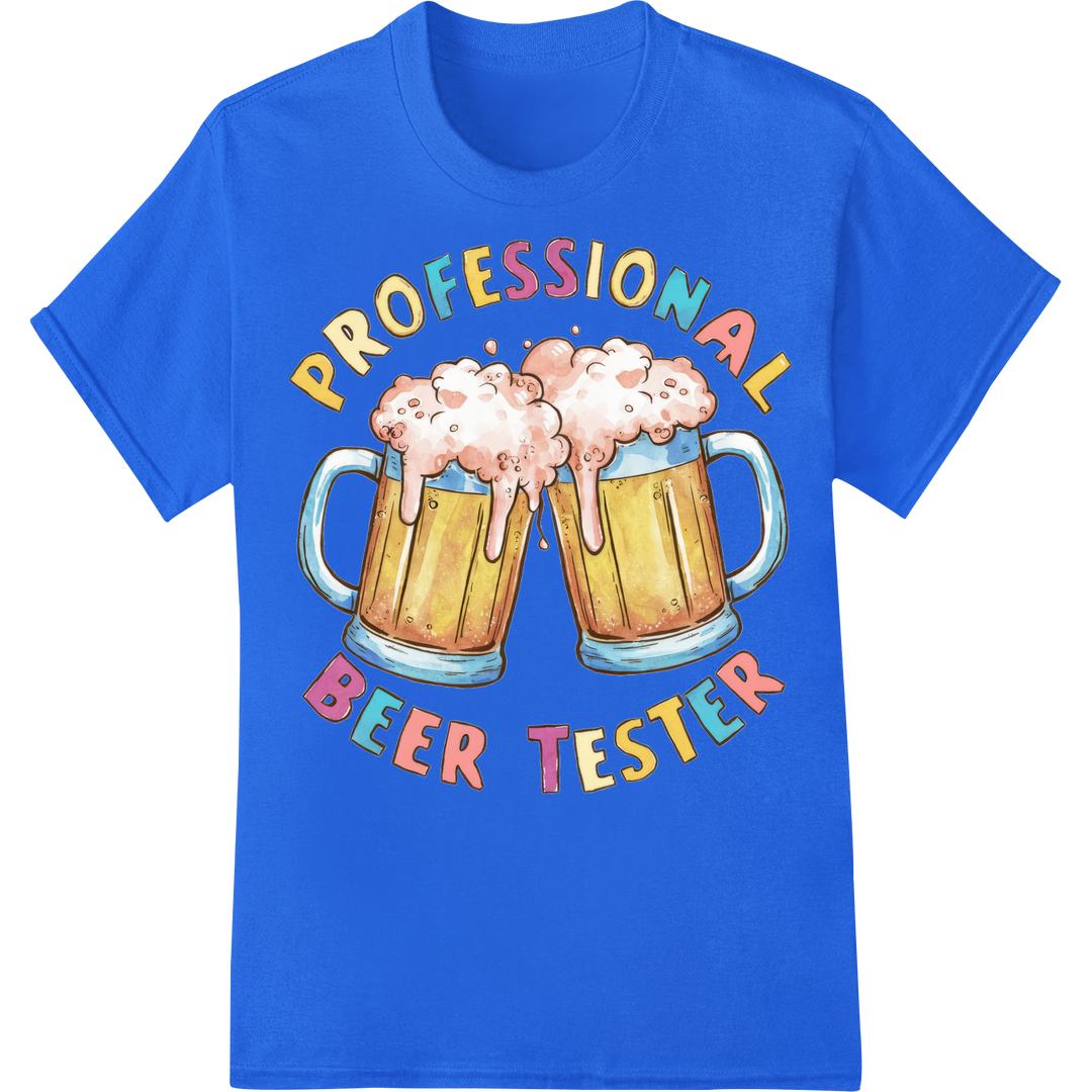 Cheers to the Professional Beer Tester DTF Print Transfer on blue shirt - SUPERDTF-DTF Prints-DTF Transfers-Custom DTF Prints