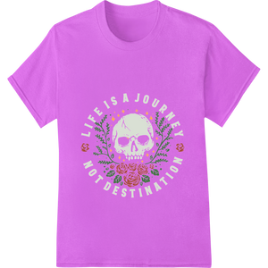 Premium quality custom merchandise on Floral Skull - Life is a Journey - Inspirational DTF Print