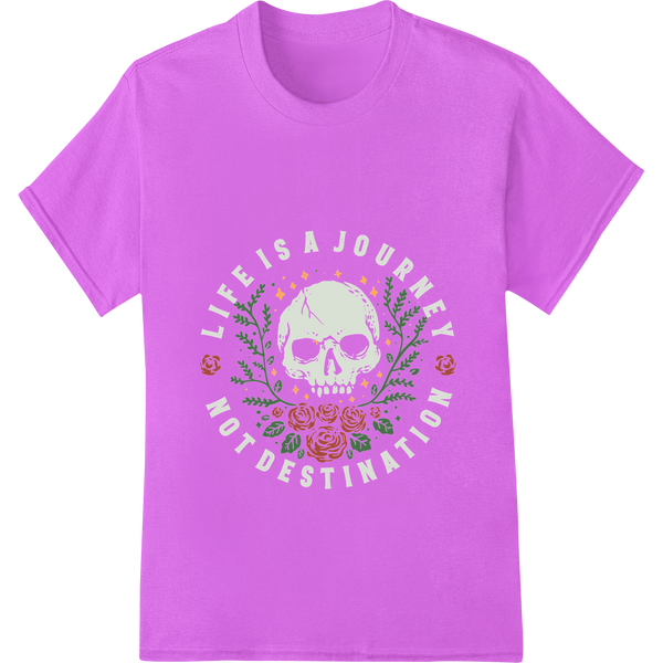 Premium quality custom merchandise on Floral Skull - Life is a Journey - Inspirational DTF Print