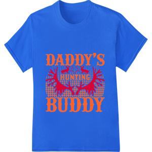 Premium quality DTF printing experts on Daddy's Hunting Buddy: Celebrate the Father-Child Bond