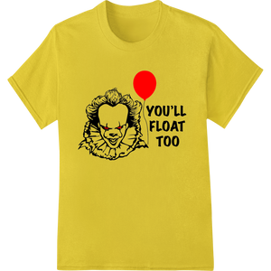 Cutting-edge personalized clothing featured on Terrifying 'YOU'LL FLOAT TOO' IT Clown DTF Print Transfer