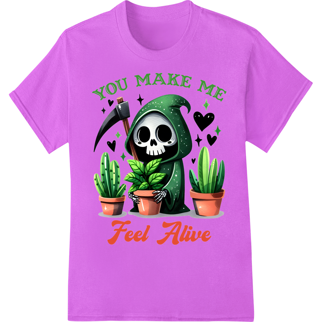 Grim Reaper 'YOU MAKE ME Feel Alive' Ironic DTF Print on purple shirt - SUPERDTF-DTF Prints-DTF Transfers-Custom DTF Prints