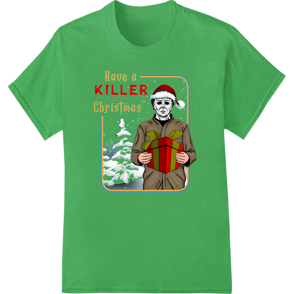 Have a Killer Christmas - Dark Humor Holiday Design on green shirt - SUPERDTF-DTF Prints-DTF Transfers-Custom DTF Prints