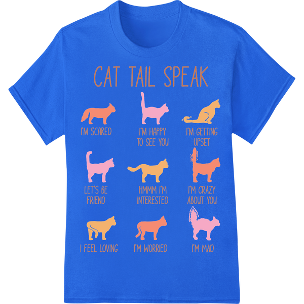 Decode Your Cat's Tail Talk with this Purrfect Chart on blue shirt - SUPERDTF-DTF Prints-DTF Transfers-Custom DTF Prints