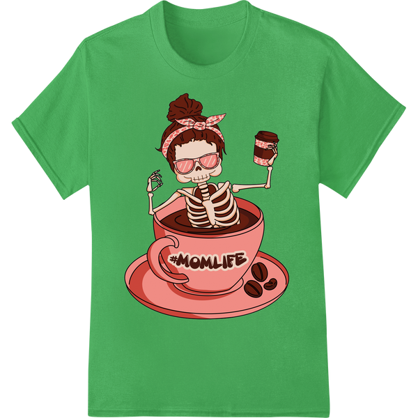 #MOMLIFE Skeleton Coffee Mug DTF Print Heat Transfer on green shirt - SUPERDTF-DTF Prints-DTF Transfers-Custom DTF Prints