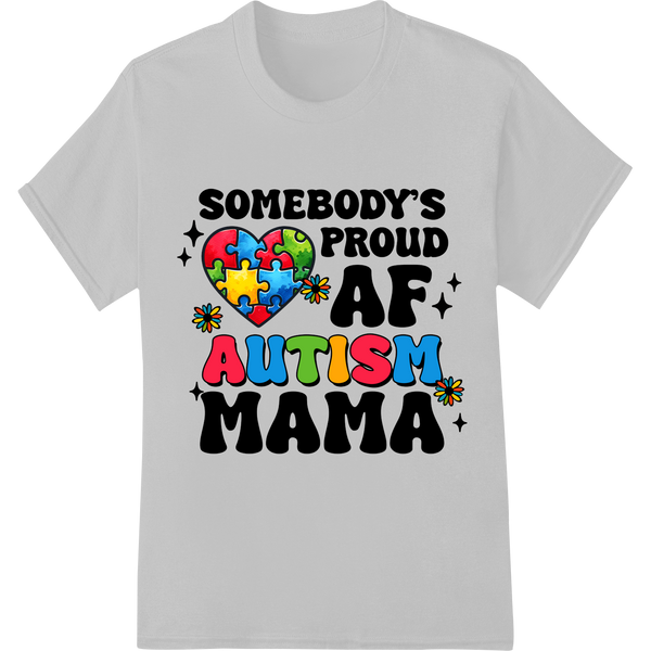 Proud AF Autism Mama Heat Transfer - Autism Awareness Gift on white shirt - SUPERDTF-DTF Prints-DTF Transfers-Custom DTF Prints