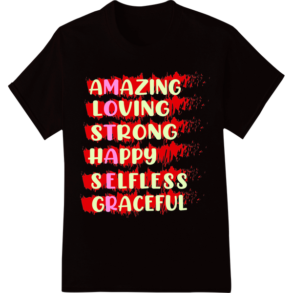 Heartfelt Mother's Day Print: Amazing, Loving, Strong on black shirt - SUPERDTF-DTF Prints-DTF Transfers-Custom DTF Prints