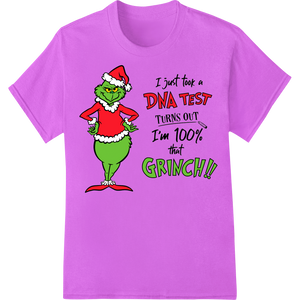 Expert garment printing craftsmanship on Hilarious Grinch DNA Test DTF Print Heat Transfer