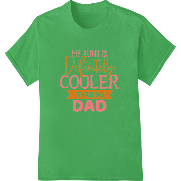 Coolest Aunt Ever: Fun Father's Day DTF Print Transfer on green shirt - SUPERDTF-DTF Prints-DTF Transfers-Custom DTF Prints