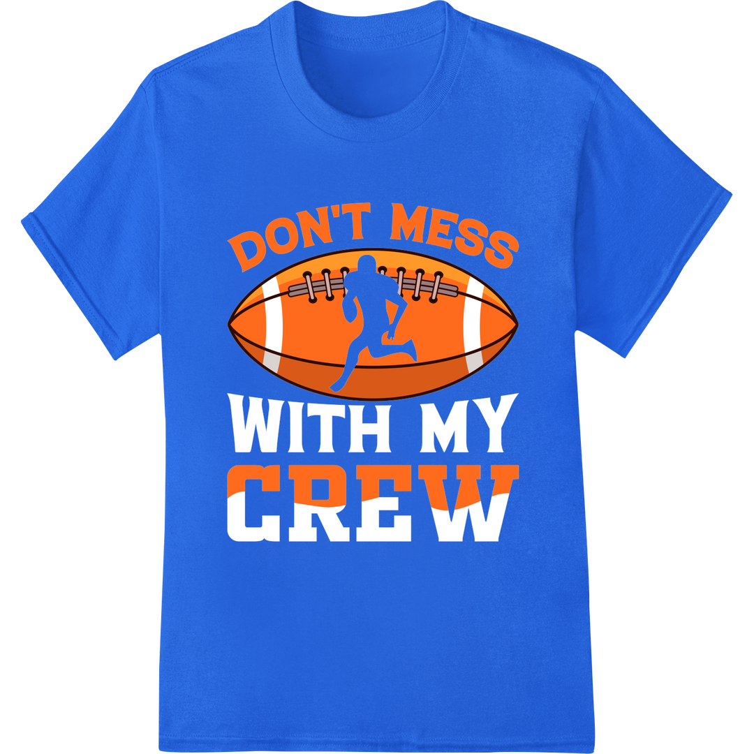 Bold "DON'T MESS CREW" Football DTF Print Heat Transfer on blue shirt - SUPERDTF-DTF Prints-DTF Transfers-Custom DTF Prints