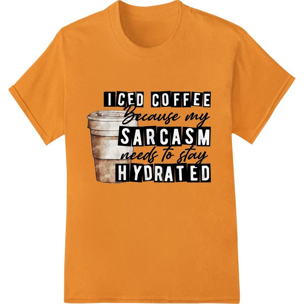 Sarcasm Runs on Coffee Funny Quote DTF Print Heat Transfer on orange shirt - SUPERDTF-DTF Prints-DTF Transfers-Custom DTF Prints