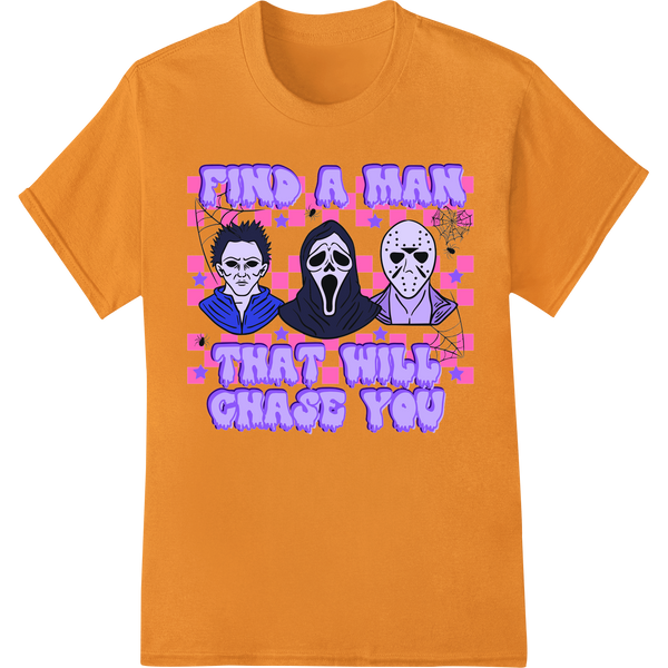 Slasher Trio: Find a Man That Will Chase You on orange shirt - SUPERDTF-DTF Prints-DTF Transfers-Custom DTF Prints