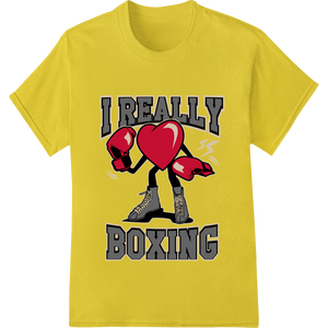 I Really Love Boxing - Knockout Design for True Fans featuring professional professional DTF printing