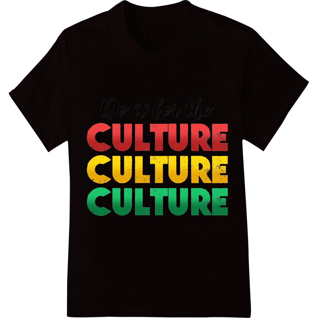 Bold 'Do it for the CULTURE' Black History Month DTF Print on black shirt - SUPERDTF-DTF Prints-DTF Transfers-Custom DTF Prints