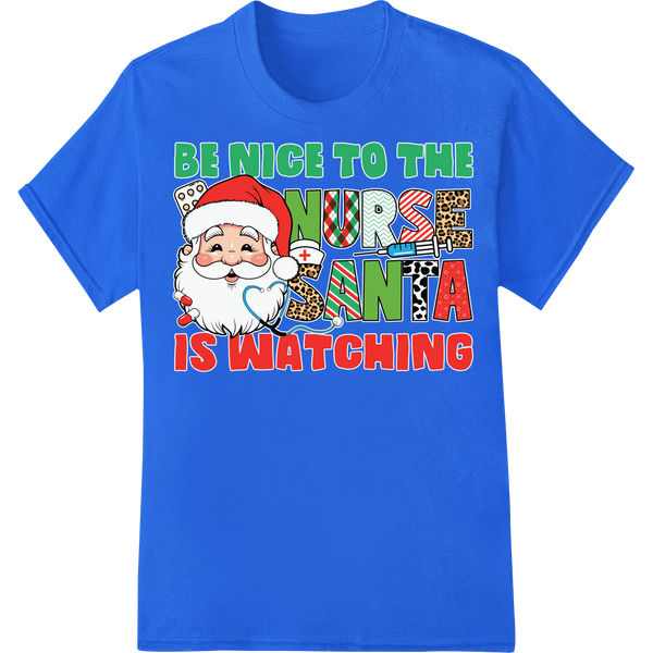 Be Nice to the Nurse: Retro Christmas DTF Print Transfer on blue shirt - SUPERDTF-DTF Prints-DTF Transfers-Custom DTF Prints