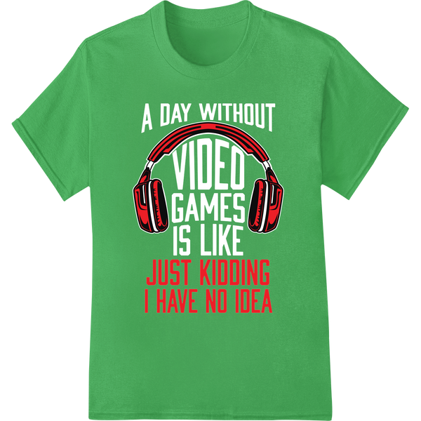 Retro Gaming Headphones: 'Just Kidding, I Have No Idea' on green shirt - SUPERDTF-DTF Prints-DTF Transfers-Custom DTF Prints